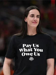 caitlin clark pay us what you owe us t-shirt....